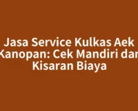 Jasa Service Kulkas Aek Kanopan: Cek Mandiri dan Kisaran Biaya