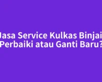 Jasa Service Kulkas Binjai, Perbaiki atau Ganti Baru?