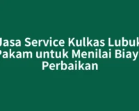 Jasa Service Kulkas Lubuk Pakam untuk Menilai Biaya Perbaikan