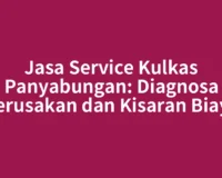 Jasa Service Kulkas Panyabungan: Diagnosa Kerusakan dan Kisaran Biaya