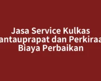 Jasa Service Kulkas Rantauprapat dan Perkiraan Biaya Perbaikan