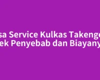Jasa Service Kulkas Takengon: Cek Penyebab dan Biayanya