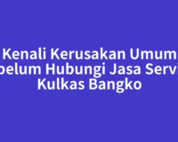 Kenali Kerusakan Umum sebelum Hubungi Jasa Service Kulkas Bangko