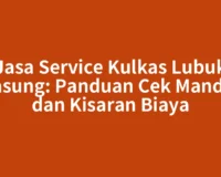 Jasa Service Kulkas Lubuk Basung: Panduan Cek Mandiri dan Kisaran Biaya