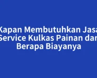 Kapan Membutuhkan Jasa Service Kulkas Painan dan Berapa Biayanya