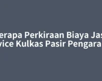 Berapa Perkiraan Biaya Jasa Service Kulkas Pasir Pengaraian?