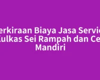 Perkiraan Biaya Jasa Service Kulkas Sei Rampah dan Cek Mandiri