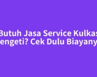 Butuh Jasa Service Kulkas Sengeti? Cek Dulu Biayanya