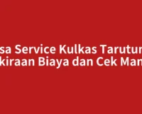 Jasa Service Kulkas Tarutung: Perkiraan Biaya dan Cek Mandiri