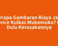Berapa Gambaran Biaya Jasa Service Kulkas Mukomuko? Cek Dulu Kerusakannya